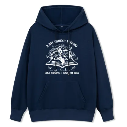 Pagewings A Day Without Reading Is Like Unisex Classic Hoodie