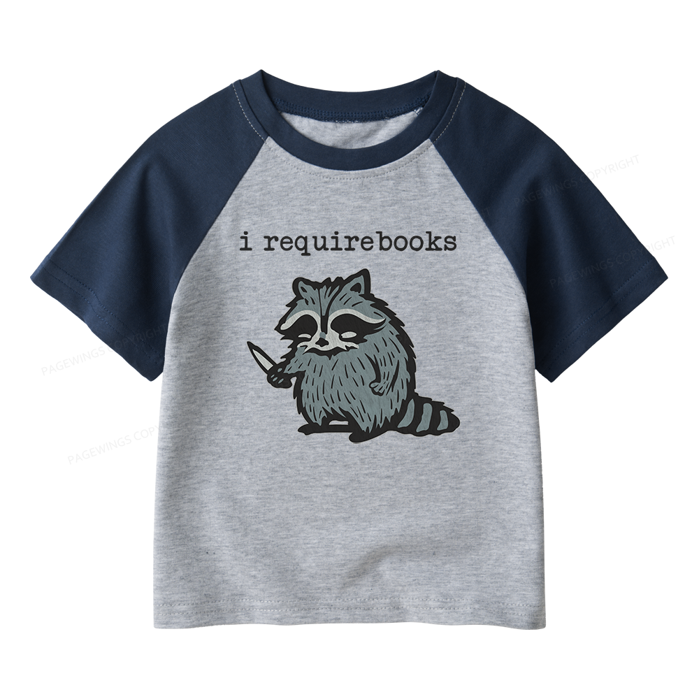 Pagewings I Require Books Kids Raglan T-shirt 