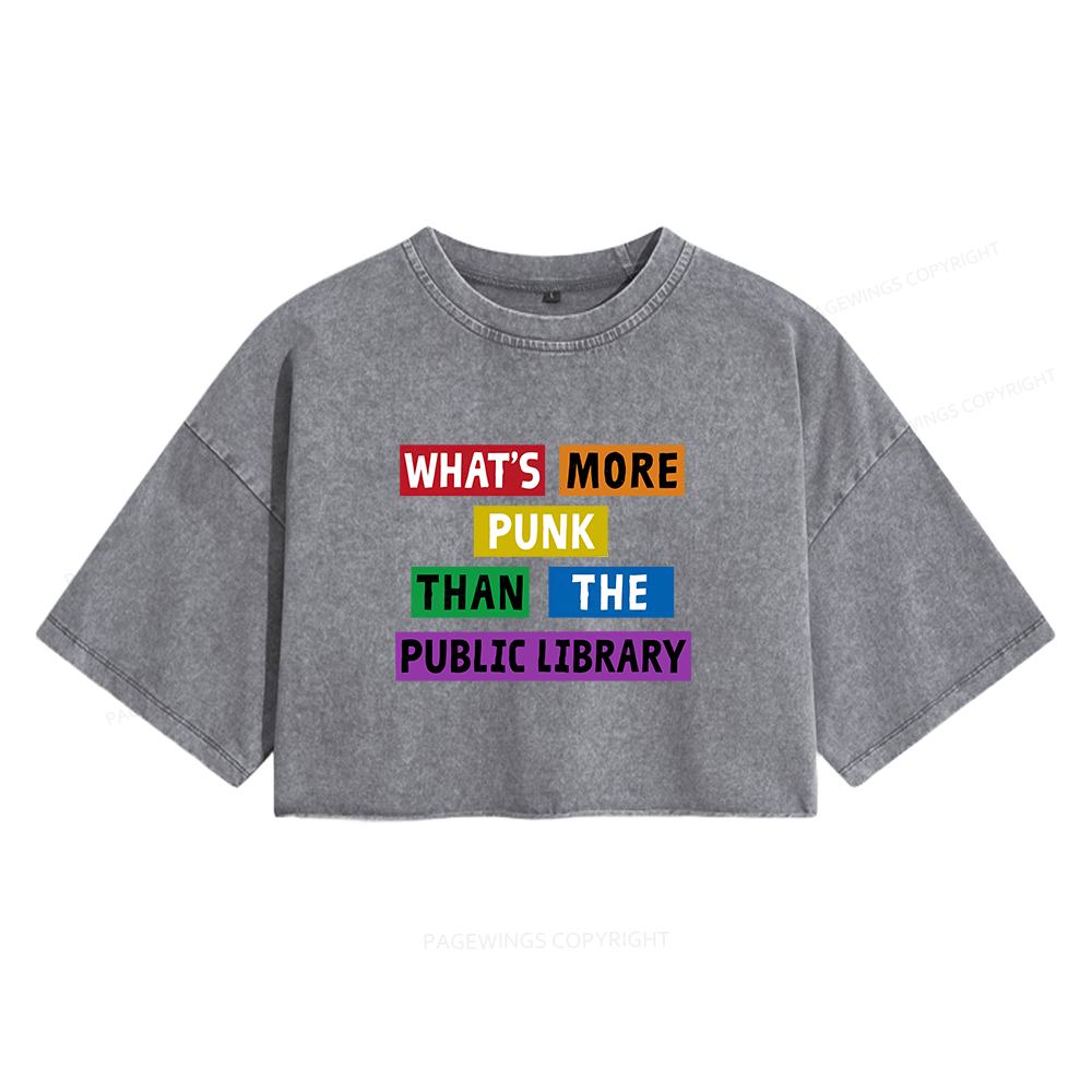 Pagewings What's More Punk Than The Public Library Women's Washed Cropped T-shirt