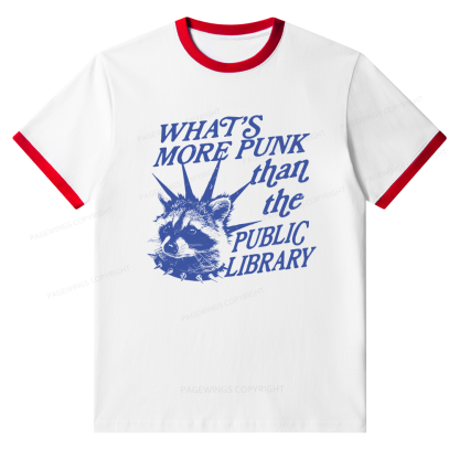 Pagewings What’s More Punk Than The Public Library Unisex Ringer T-Shirt 