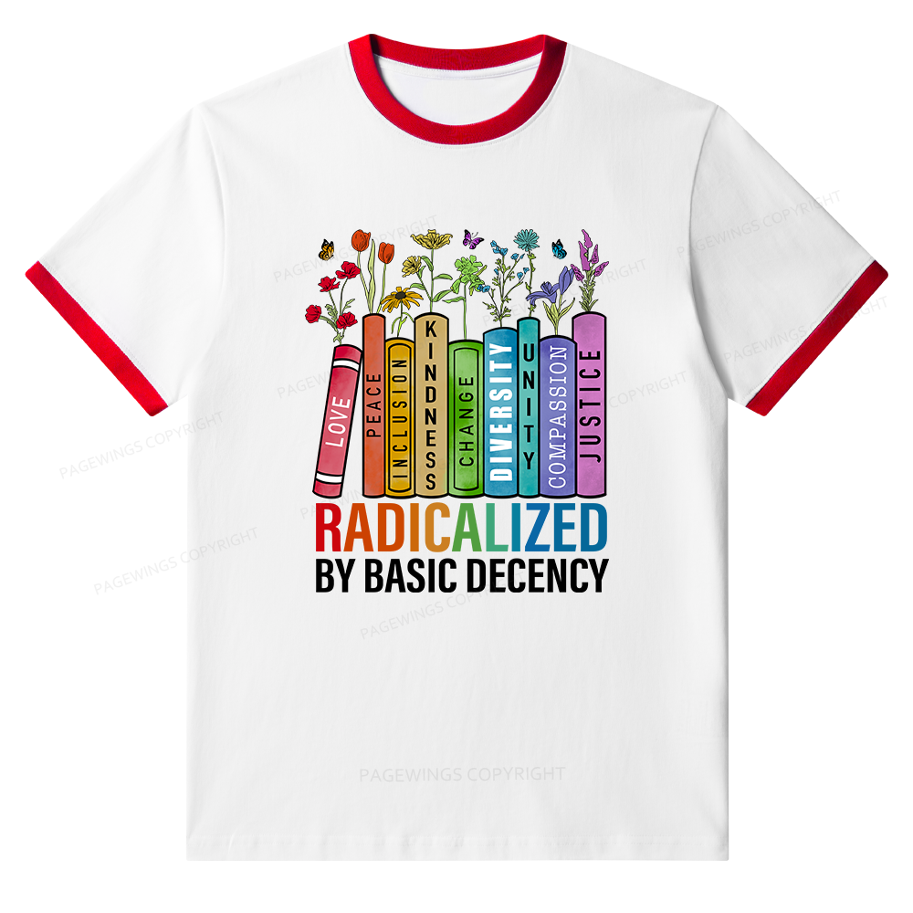 Pagewings Radicalized by Basic Decency Unisex Ringer T-Shirt 