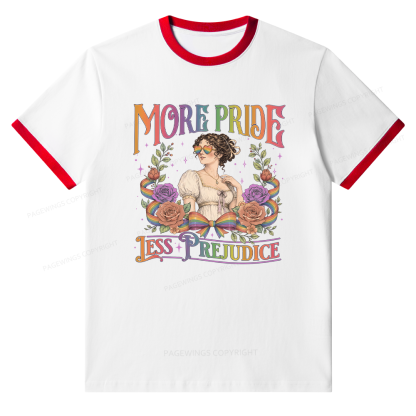 Pagewings More Pride Less Prejudice Unisex Ringer T-Shirt 