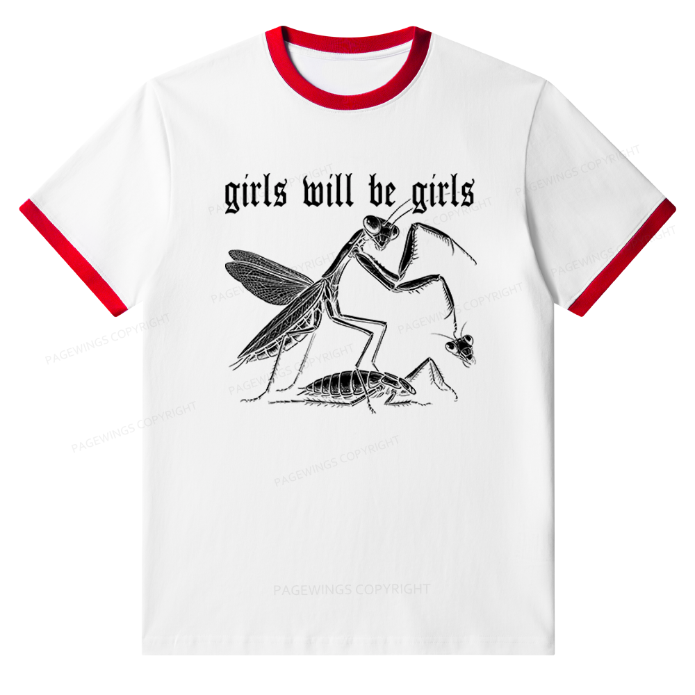 Pagewings Girls Will Be Girls Unisex Ringer T-Shirt 