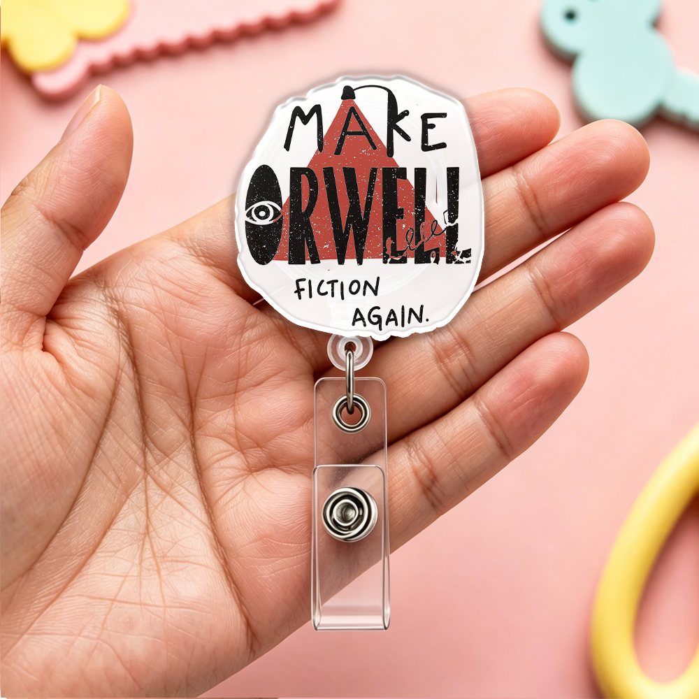 Pagewings Make Orwell Fiction Again Acrylic Badge Clip