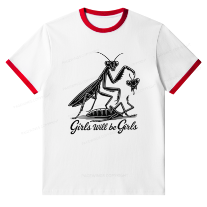 Pagewings Girls Will Be Girls Unisex Ringer T-Shirt 