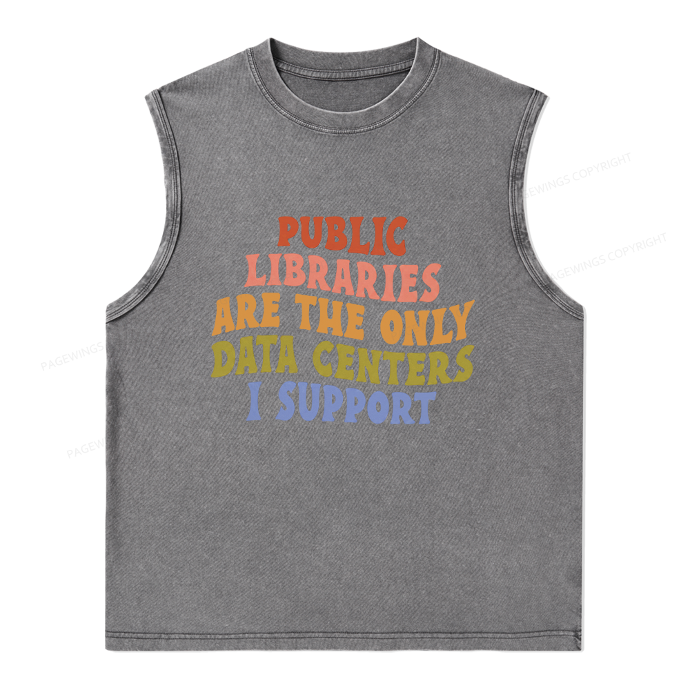 Pagewings Public Libraries are the only Data Centers I Support Unisex Washed Tank Top