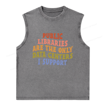 Pagewings Public Libraries are the only Data Centers I Support Unisex Washed Tank Top
