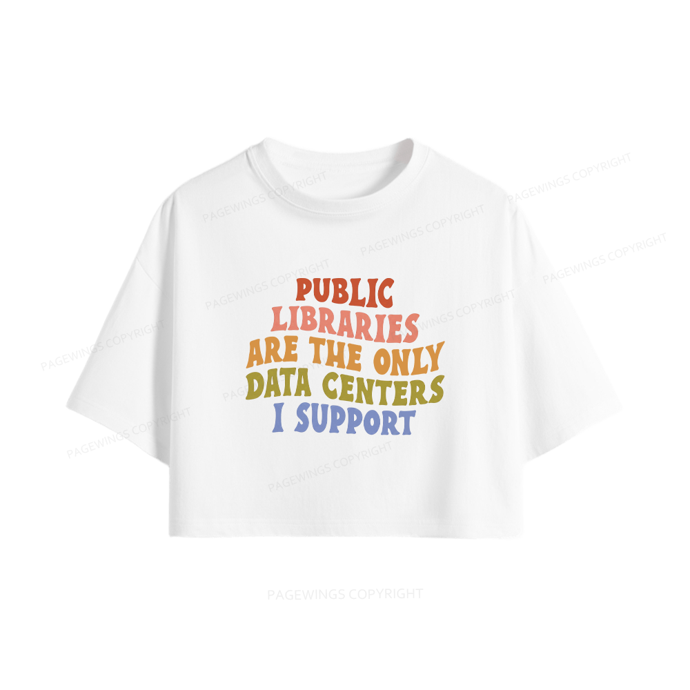 Pagewings public libraries are the only date centers i support Women Crop Tops