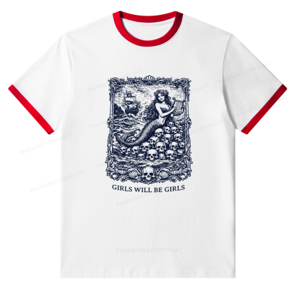 Pagewings Girls Will Be Girls Unisex Ringer T-Shirt 