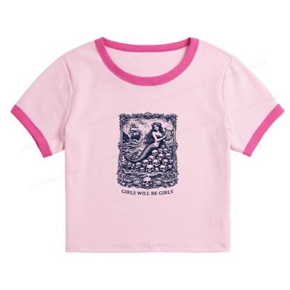 Pagewings Girls Will Be Girls Baby Tee Cropped Ringer T-Shirt