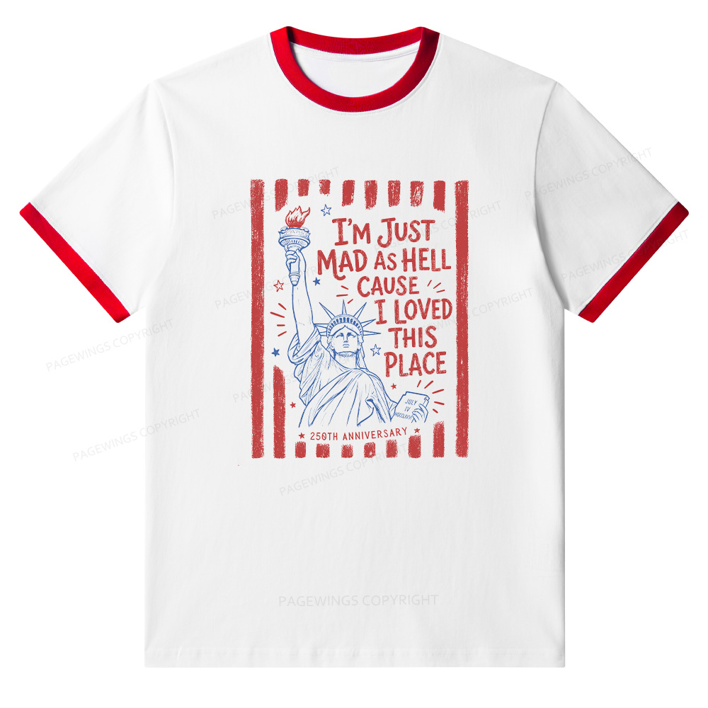 Pagewings I’m Just Mad As Hell 250th Unisex Ringer T-Shirt 