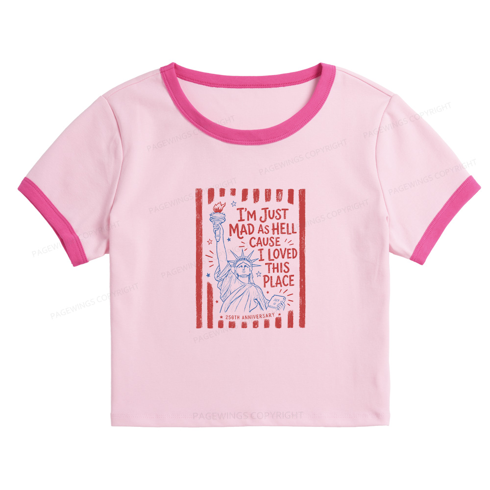 Pagewings I’m Just Mad As Hell 250th Baby Tee Cropped Ringer T-Shirt