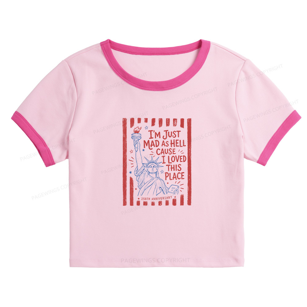 Pagewings I’m Just Mad As Hell 250th Baby Tee Cropped Ringer T-Shirt