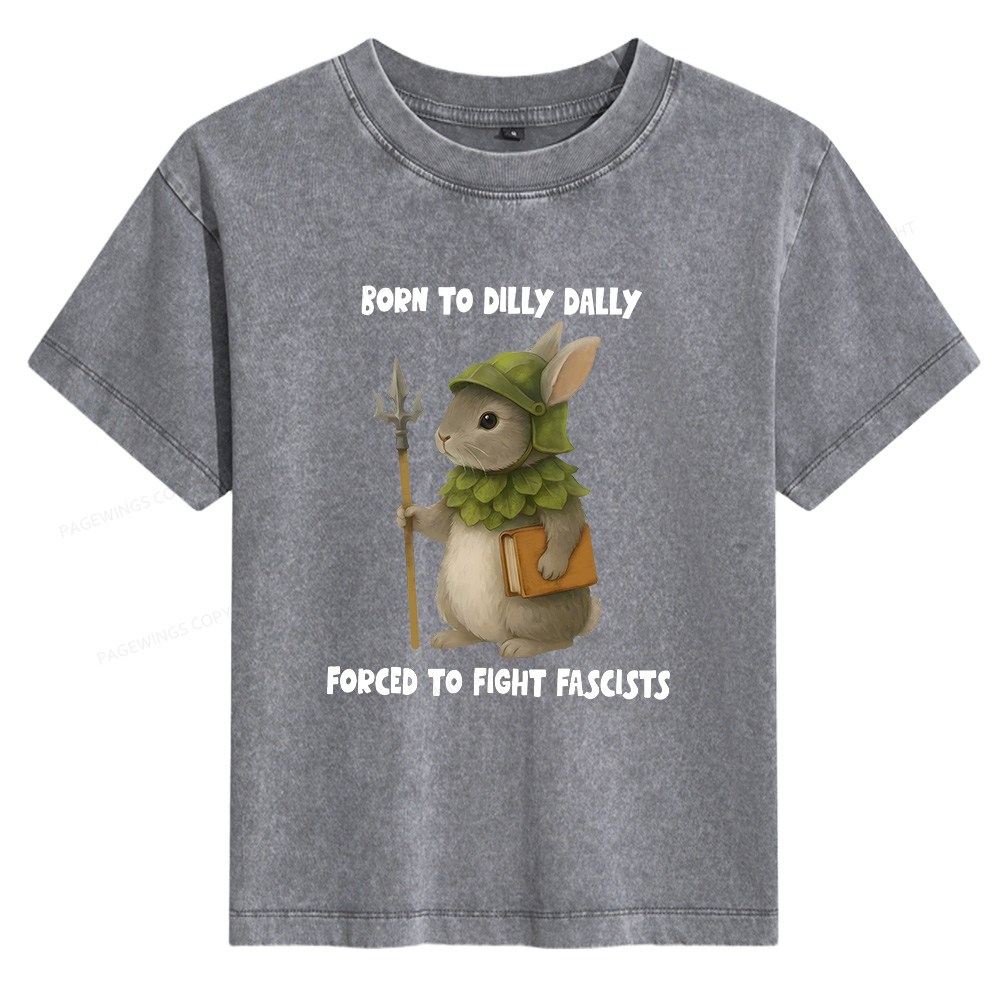 Pagewings Born to Dilly Dally Forced to Fight Fascists Women's Washed T-shirt