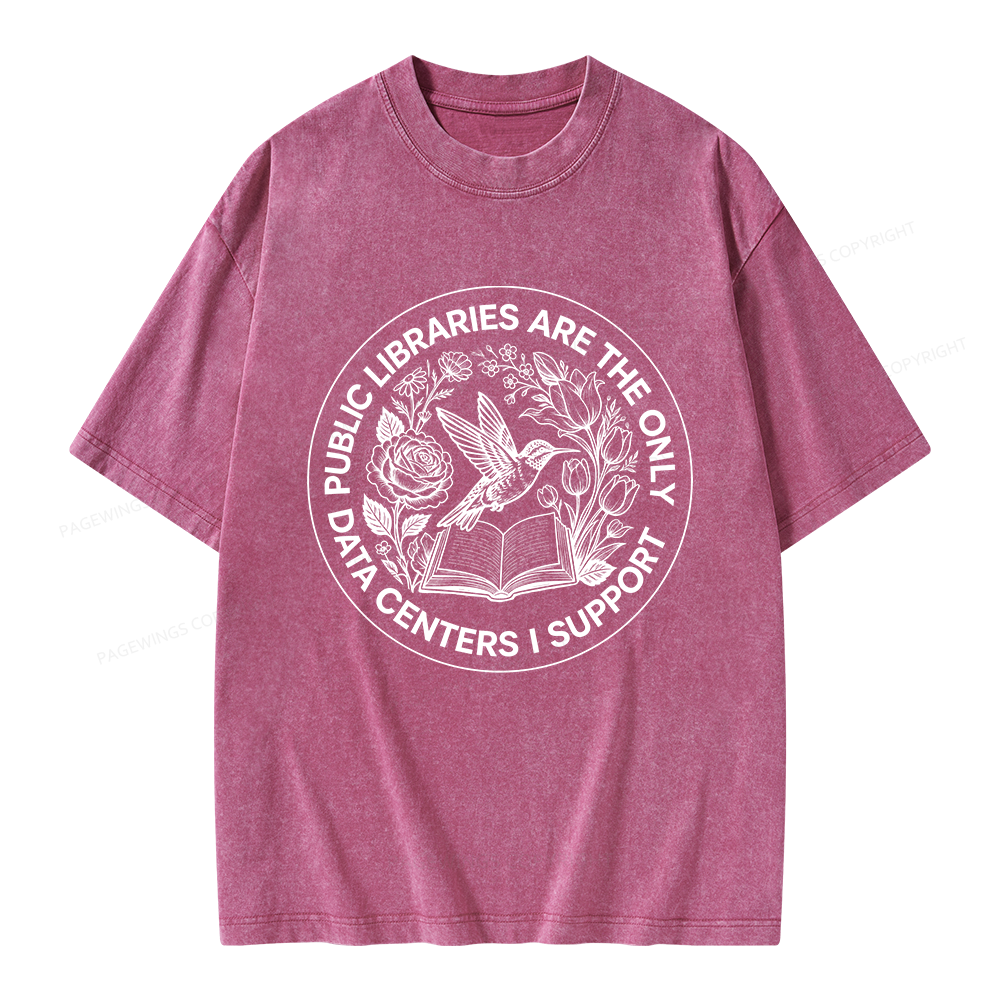 Pagewing Public Libraries are the only Data Centers I Support Unisex Washed T-shirt