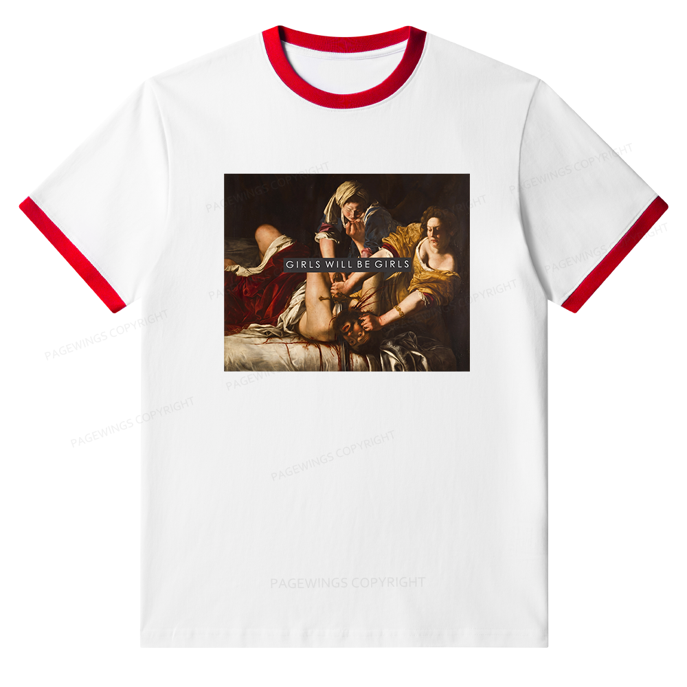 Pagewings Girls Will Be Girls Unisex Ringer T-Shirt 