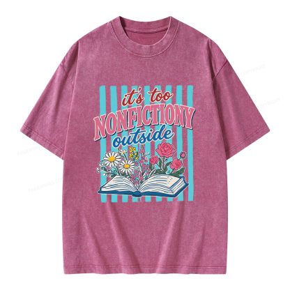 Pagewing It's Too Nonfictiony Outside Unisex Washed T-shirt