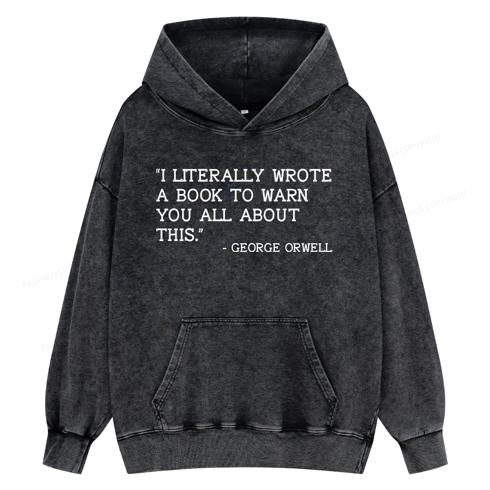 Pagewings I Literally Wrote A Book To Warn Unisex Washed Hoodie