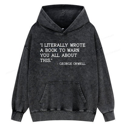 Pagewings I Literally Wrote A Book To Warn Unisex Washed Hoodie