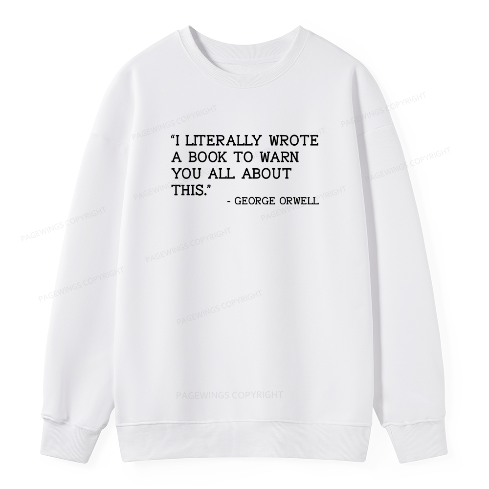 Pagewings I Literally Wrote A Book To Warn Unisex Classic Sweatshirt