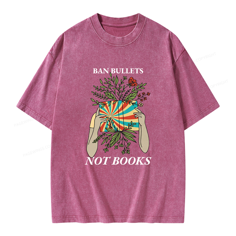 Pagewing Ban Bullets Not Books Unisex Washed T-shirt