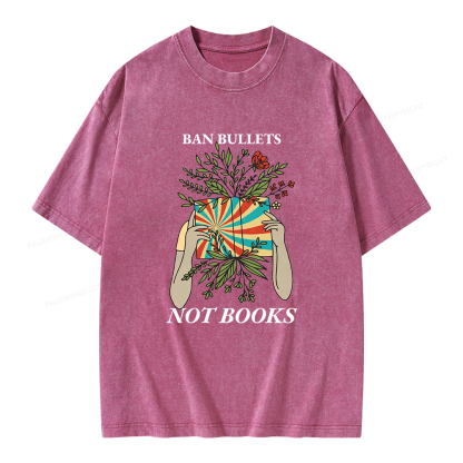 Pagewing Ban Bullets Not Books Unisex Washed T-shirt