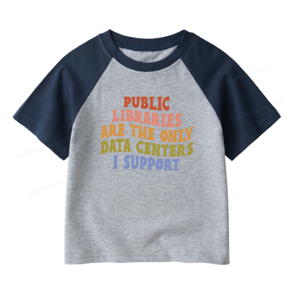 Pagewings Public Libraries are the only Data Centers I Support Kids Raglan T-shirt 