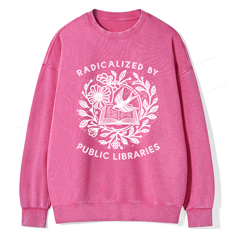Pagewings Radicalized By Public Libraries Unisex Washed Sweatshirt