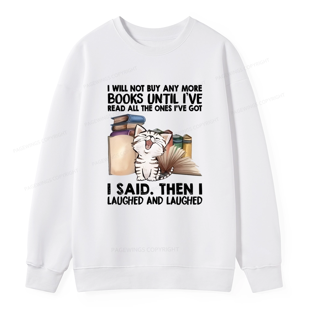 Pagewings I Will Not Buy Any More Books Unisex Classic Sweatshirt