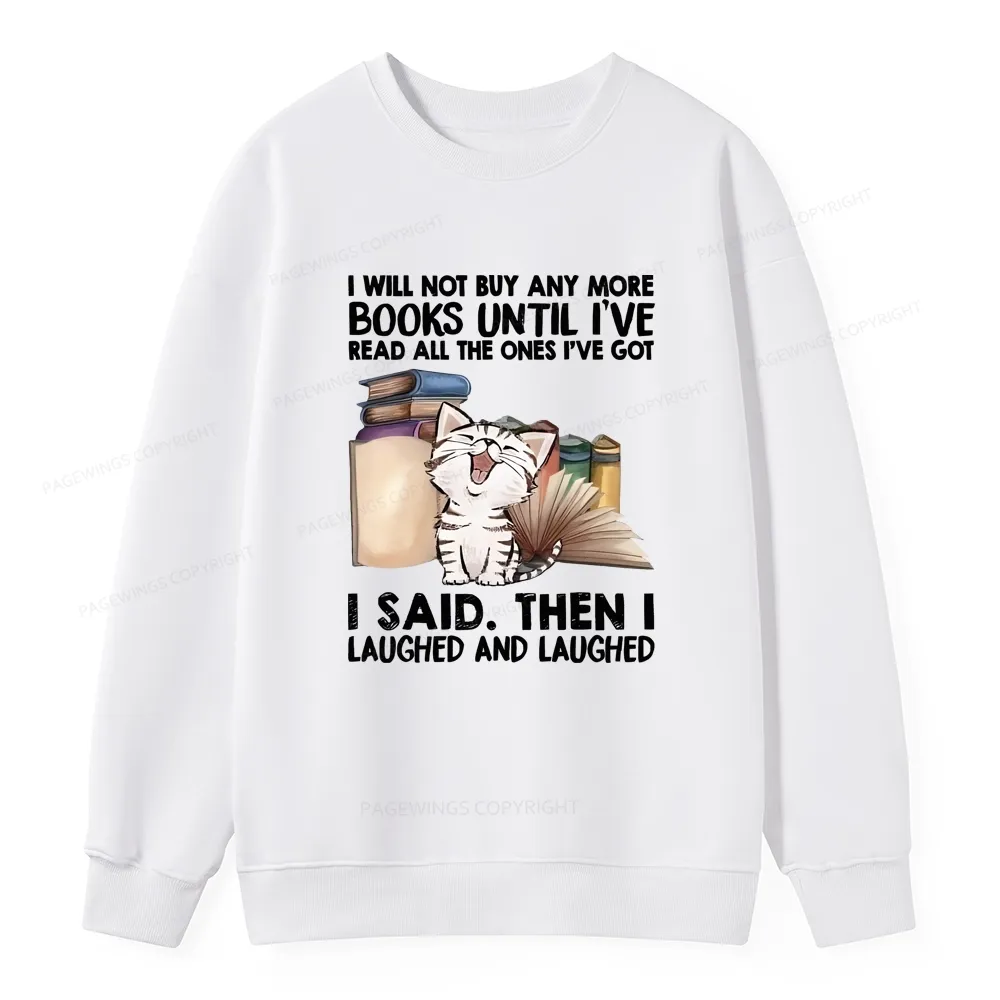 Pagewings I Will Not Buy Any More Books Unisex Classic Sweatshirt