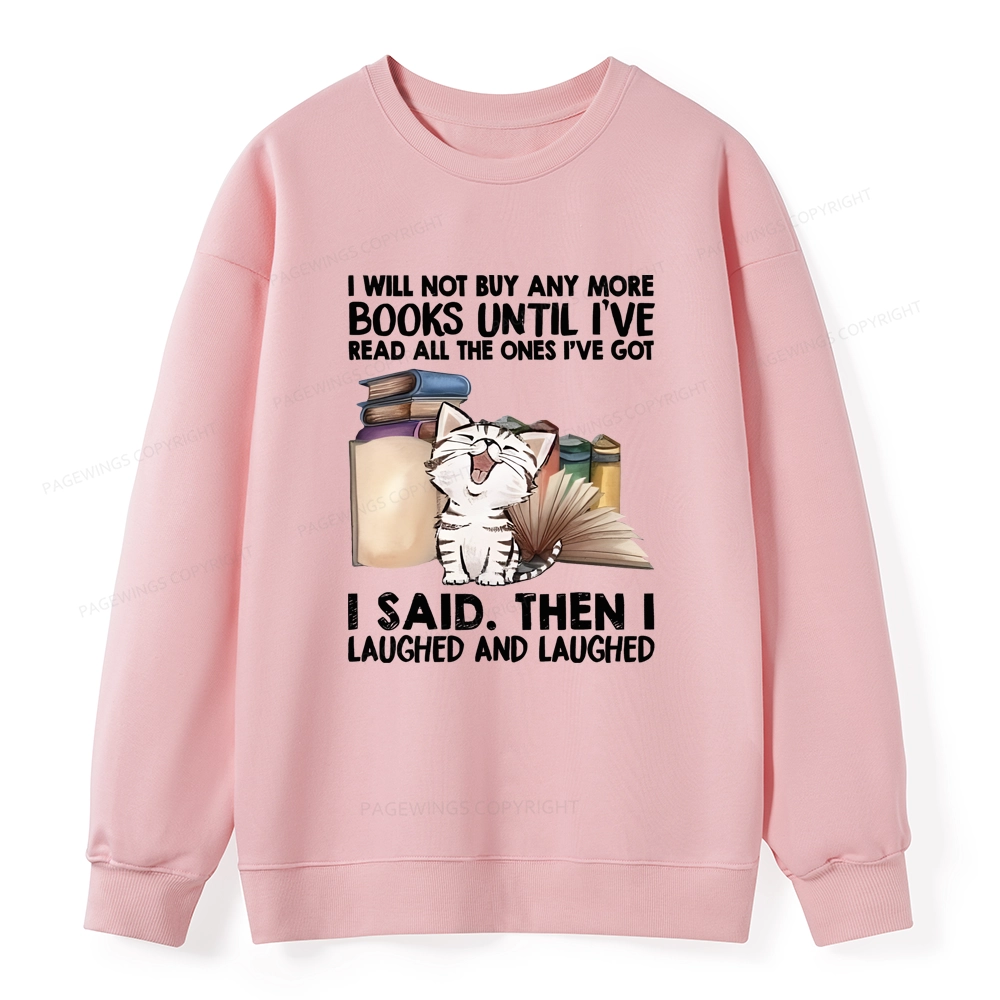 Pagewings I Will Not Buy Any More Books Unisex Classic Sweatshirt