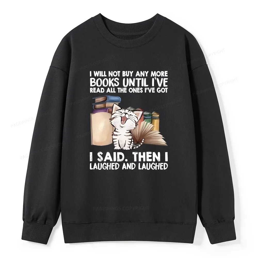 Pagewings I Will Not Buy Any More Books Unisex Classic Sweatshirt