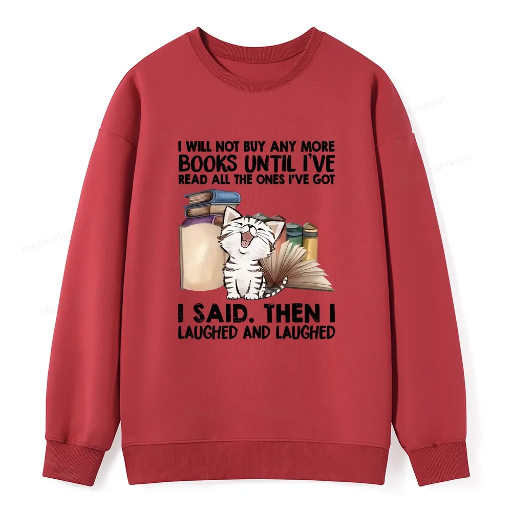 Pagewings I Will Not Buy Any More Books Unisex Classic Sweatshirt