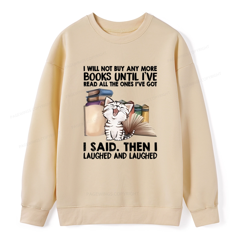 Pagewings I Will Not Buy Any More Books Unisex Classic Sweatshirt