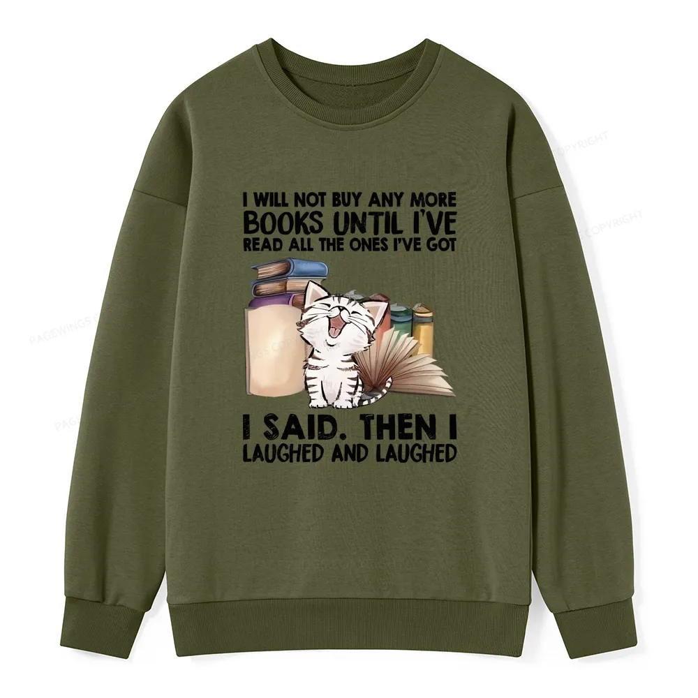 Pagewings I Will Not Buy Any More Books Unisex Classic Sweatshirt