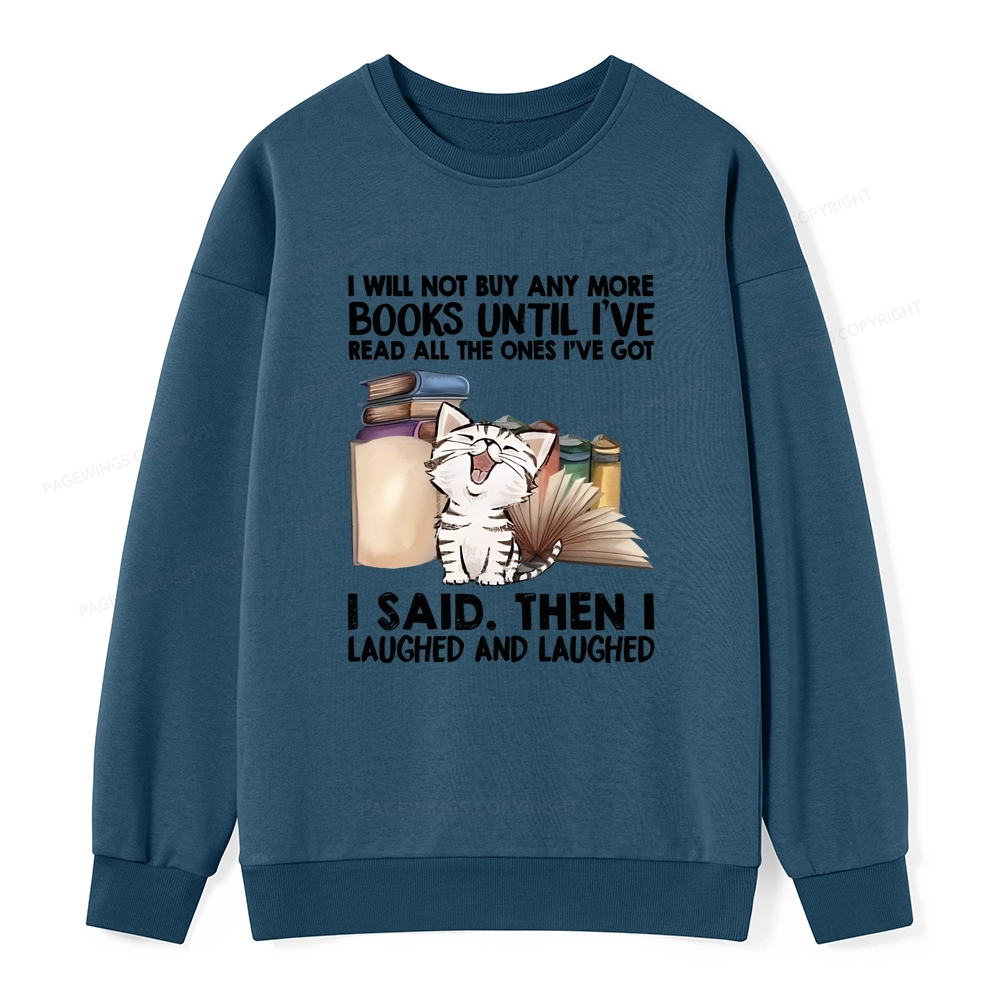 Pagewings I Will Not Buy Any More Books Unisex Classic Sweatshirt