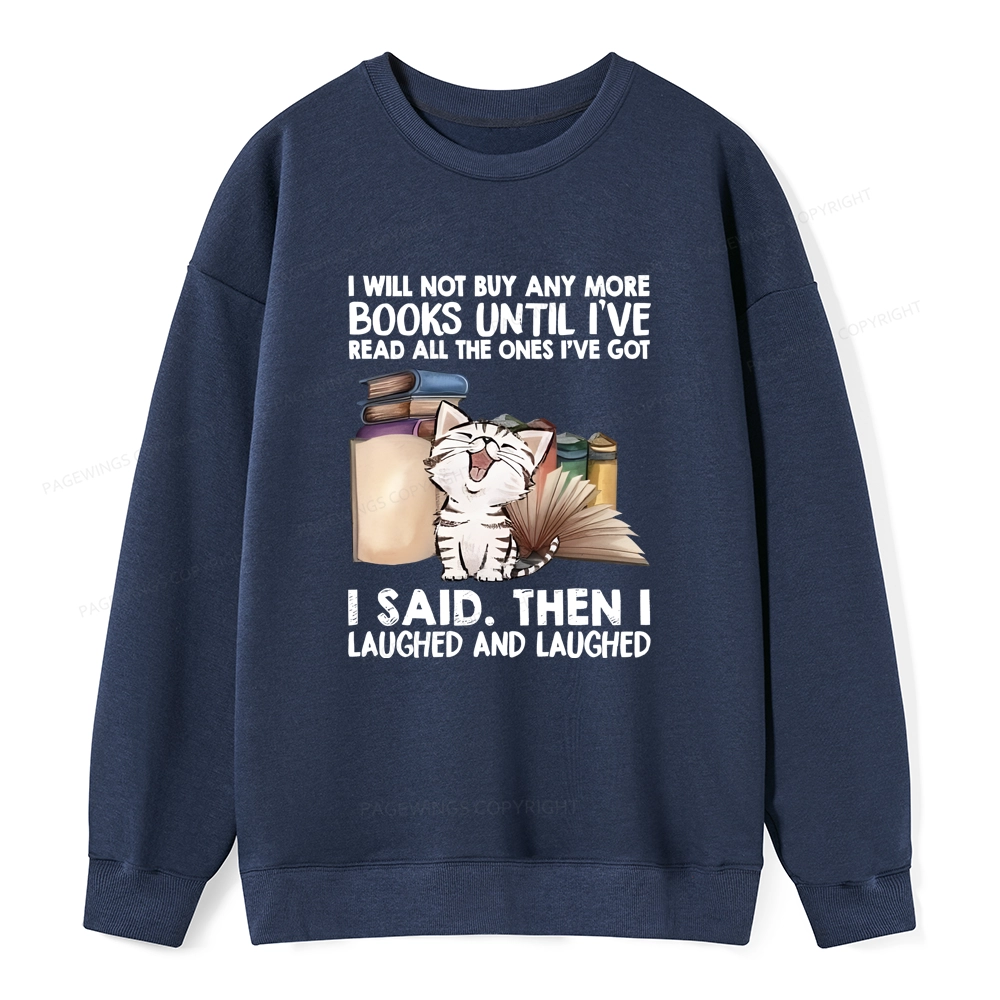 Pagewings I Will Not Buy Any More Books Unisex Classic Sweatshirt