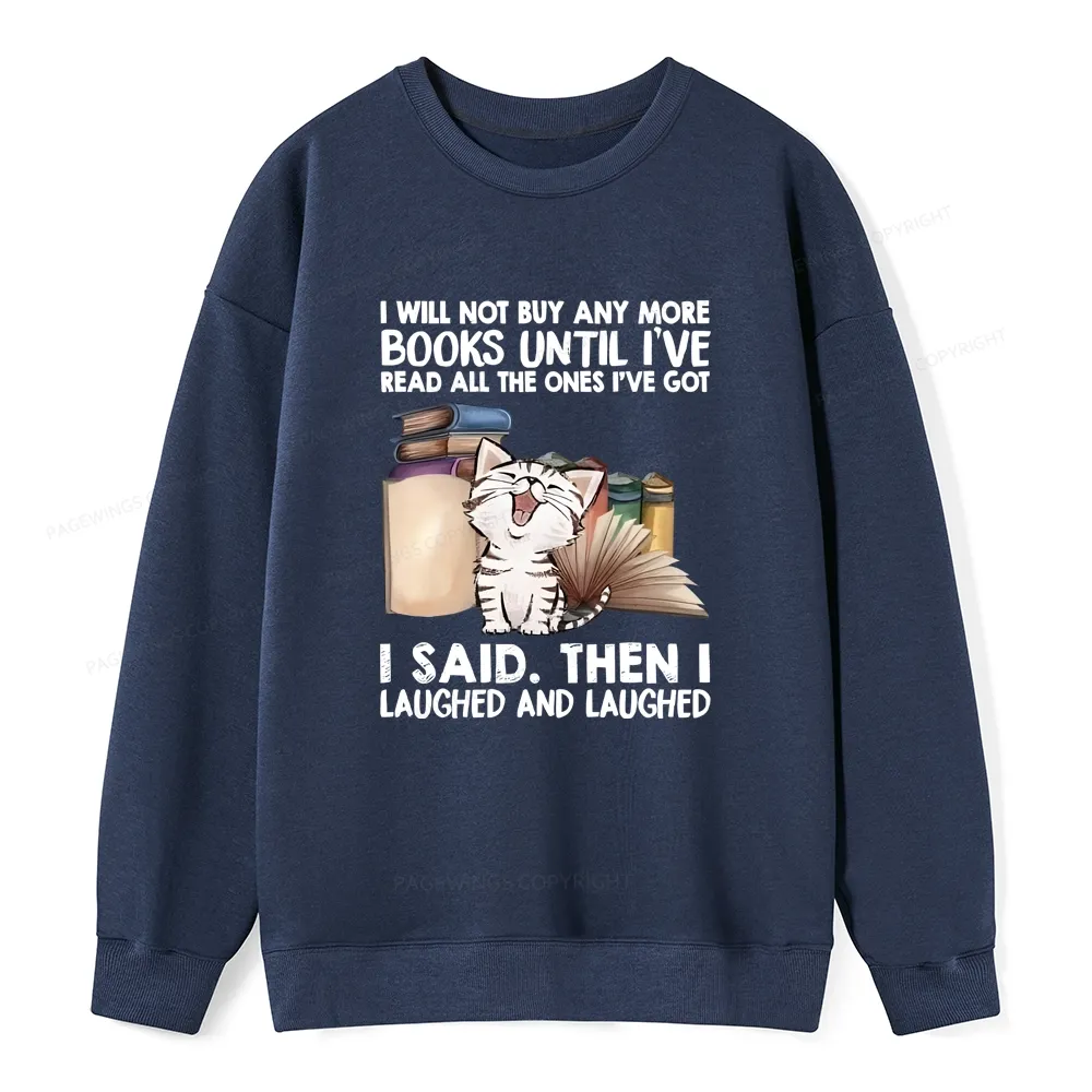 Pagewings I Will Not Buy Any More Books Unisex Classic Sweatshirt