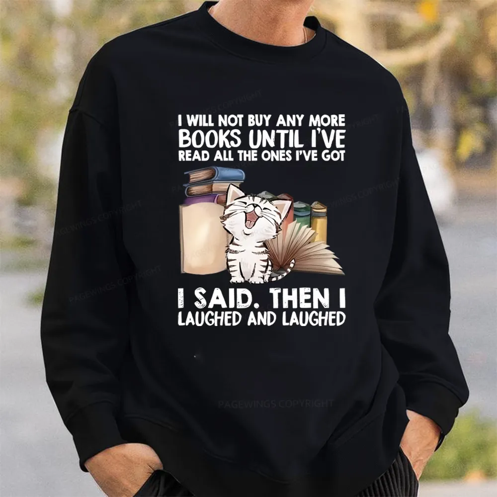Pagewings I Will Not Buy Any More Books Unisex Classic Sweatshirt