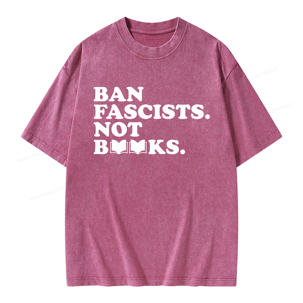 Pagewing Ban Fascists Not Books Unisex Washed T-shirt