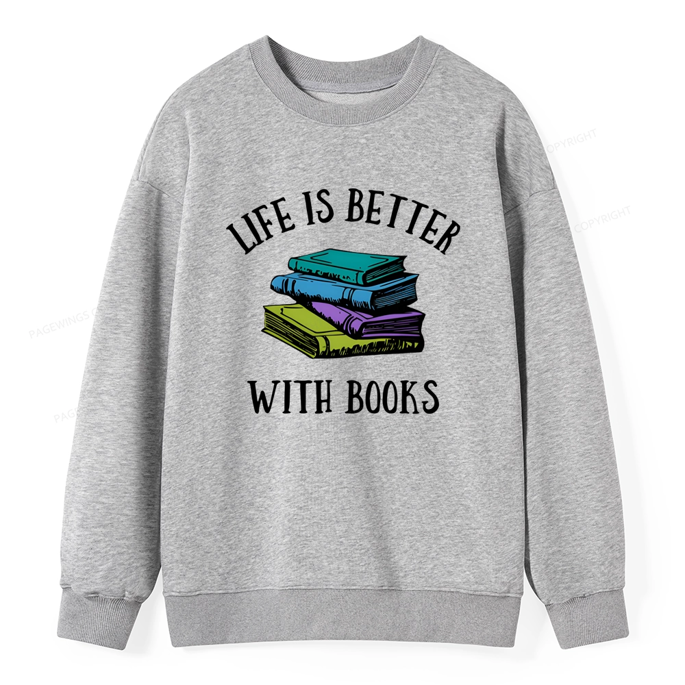 Pagewings Life's Better With Books Unisex Classic Sweatshirt