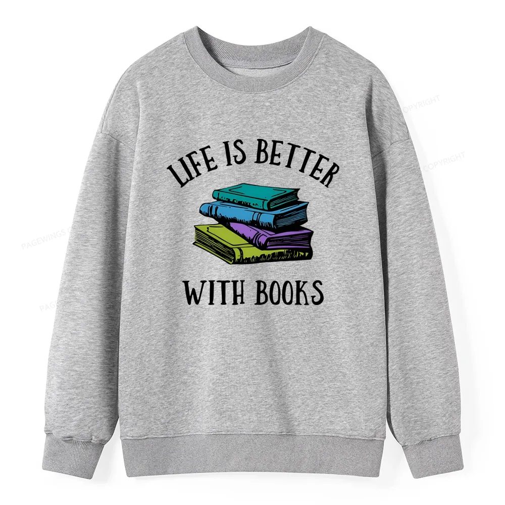 Pagewings Life's Better With Books Unisex Classic Sweatshirt