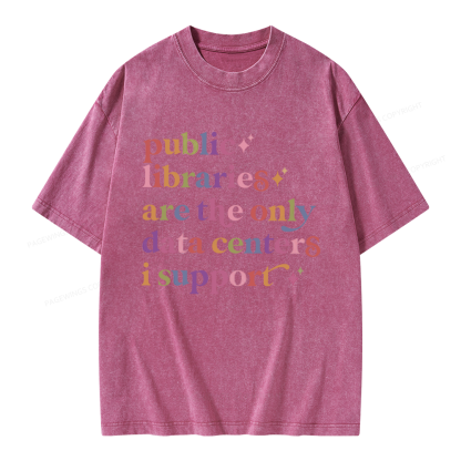 Pagewing Public Libraries Are The Only Data Centers I Support Unisex Washed T-shirt