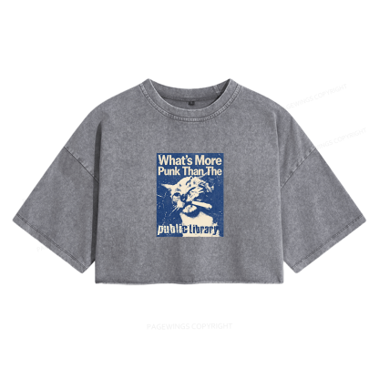 Pagewings What's More Punk Than The Public Library Women's Washed Cropped T-shirt