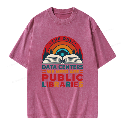 Pagewing The Only Data Centers We Need Are Public Libraries Unisex Washed T-shirt