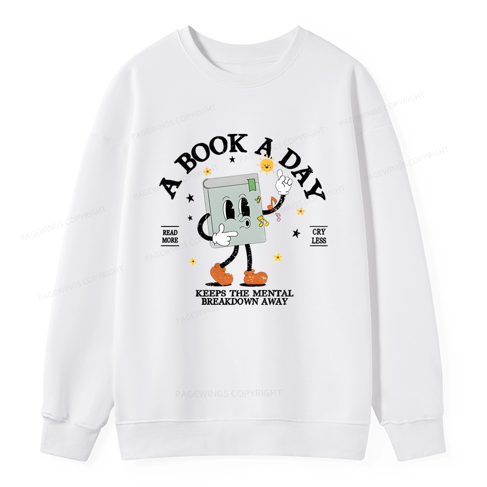 Pagewings A Book A Day Keep The Mental Breakdown Away Unisex Classic Sweatshirt