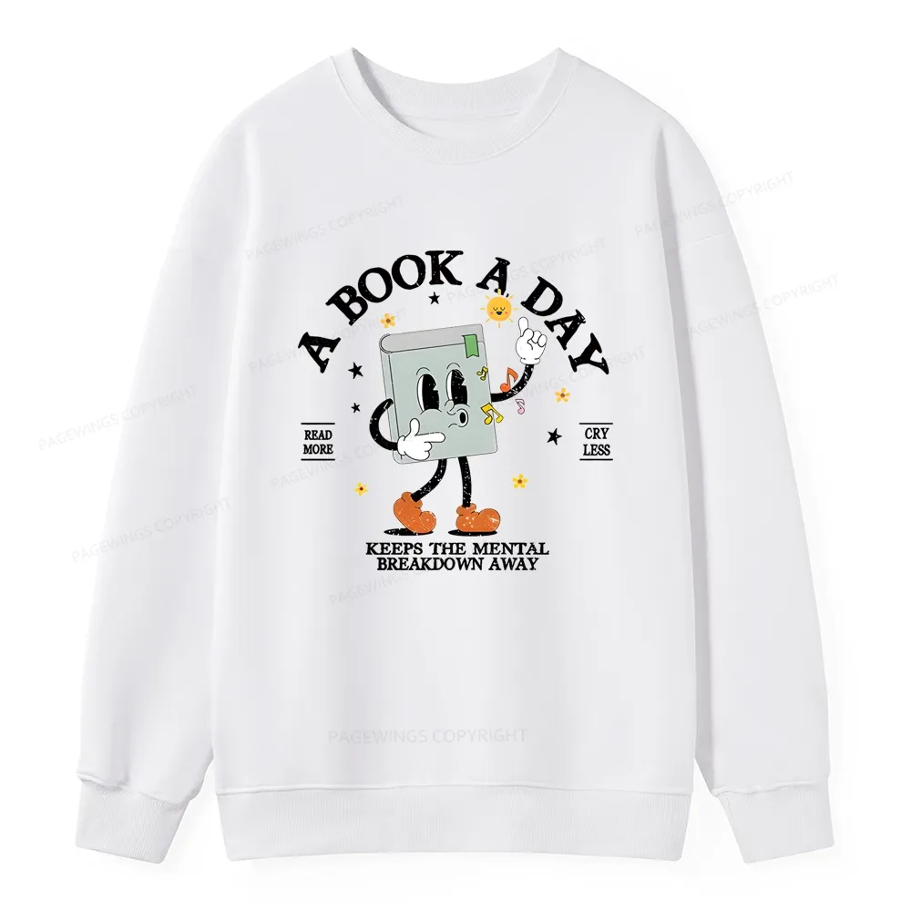 Pagewings A Book A Day Keep The Mental Breakdown Away Unisex Classic Sweatshirt