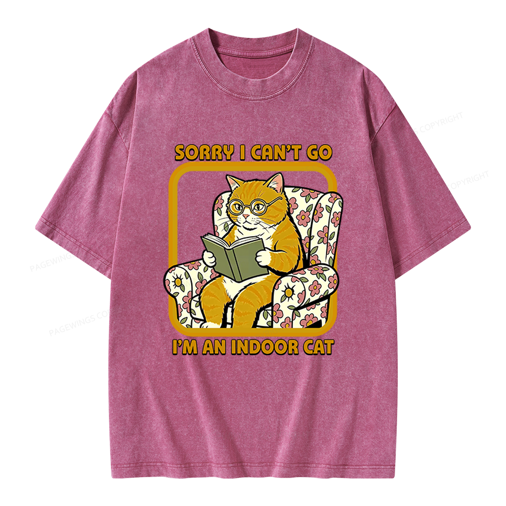 Pagewings Sorry I Can't Go I'm an Indoor Cat Unisex Washed T-shirt