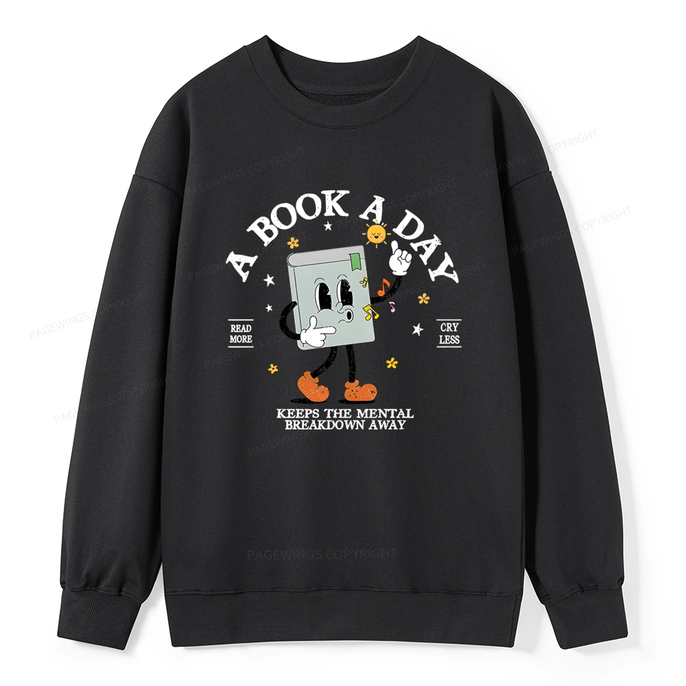 Pagewings A Book A Day Keep The Mental Breakdown Away Unisex Classic Sweatshirt