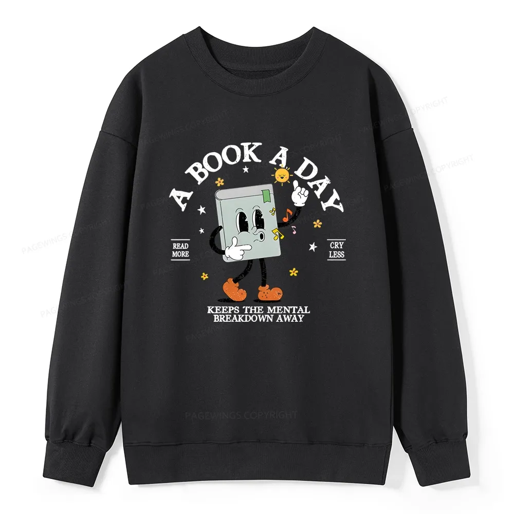 Pagewings A Book A Day Keep The Mental Breakdown Away Unisex Classic Sweatshirt